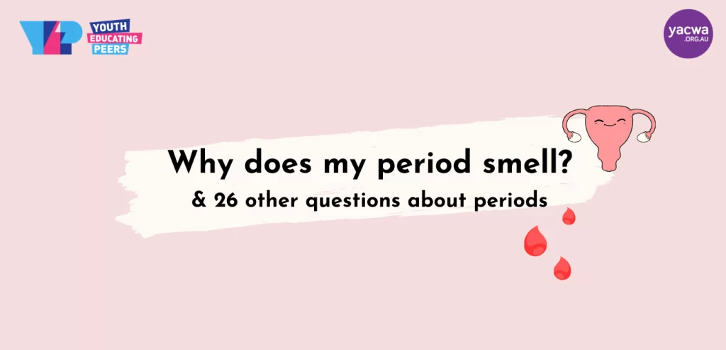 why-does-my-period-smell-26-other-questions-about-periods-the-yep